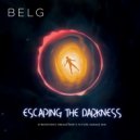 B E L G - Escaping the Darkness (Atmospheric breaks meets Future Garage mix) ()