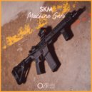 SKM - Machine Gun ()
