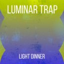Luminar Trap - Light Dinner