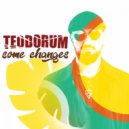 Teodorum - Some Changes (Original Mix)