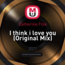 Catherine Flox - I think i love you (Original Mix)