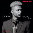Brandon Real - Looking for Love ()
