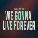 Bagrol x David Tango - We Gonna Live Forever
