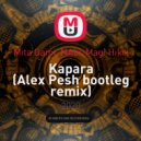 Mita Gami, NAbi, Magi Hikri - Kapara (Alex Pesh bootleg remix)