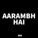 Rai Saab S$S & XxXakm & R-Veer - Aarambh Hai