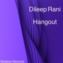 Dileep Rani - Hangout (Original mix)