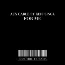 Aux Cable Feat. Refi Singz - For Me