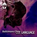 Baltimore Chop - Language