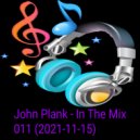 John Plank - In The Mix 011 (2021-11-15)