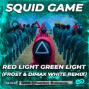 Squid Game - Red Light, Green Light (Frost & Dimax White Radio Edit)