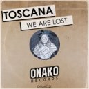 Toscana - We Are Lost