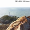 Real Gone Kid - Isolation