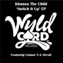 Khonsu The Child, Connor-S - Switch It Up (Original Mix)