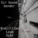 Sir Soundbender - Brazillian Love Scat (MS III Vokal ReTouch)