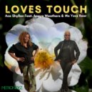 Ace Shyllon feat. Anaya Weathers & Ms Yazz Roar - Loves Touch (Original Mix)