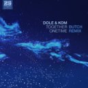 Dole & Kom - Together Onetime