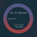 Sol The Unknown - I Told You So