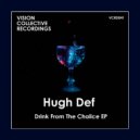 Hugh Def - Drink From The Chalice (Original Mix)