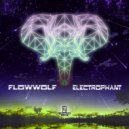Flowwolf - Electrophant (Original Mix)