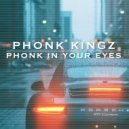 Phonk Kingz - Phonk In Your Eyes (Original Mix)