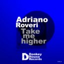 Adriano Roveri - Take Me Higher (Club mix)