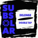 Delonge - Double Tap (Original Mix)