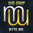 Sid Chip - Byte Me (Radio Edit)