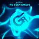 pri5ma - I've Seen Emaus