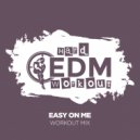 Hard EDM Workout - Easy On Me (Workout Mix Edit 140 bpm)