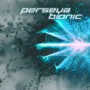 Perseya - Bionic (Original Mix)