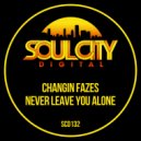 Changin Fazes - Never Leave You Alone (Percapella)