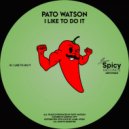 Pato Watson - I Like To Do It (Original Mix)