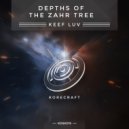 Keef Luv - Depths Of The Zahr Tree (Original Mix)