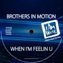 Brothers In Motion - When I\'m Feelin U (Brothers in Motion Jackin House)