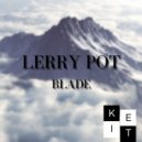 Lerry Pot - Blade (Original mix)