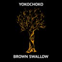 Yokochoko - Brown Swallow (Radio Edit)