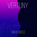Vertuny - Maxi Circle (Radio Edit)