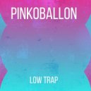 Pinkoballon - Low Trap (Original mix)