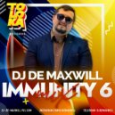 DJ De Maxwill - Immunity Sixth (Mix)