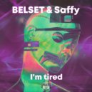 BELSET, Saffy - I\'m Tired (Original Mix)