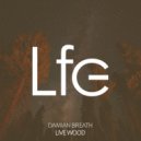 Damian Breath - Live Wood (Original Mix)