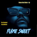 The Weeknd,Eurythmics - Flame Sweet