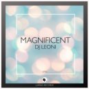 DJ Leoni - Magnificent (Original Mix)