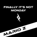 Mario Z - Finally It\'s Not Monday (Instrumental Version)