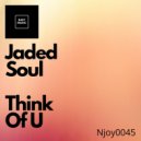 Jaded Soul - Think Of U (Original Mix)