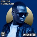 Kates Le Cafe Ft Zakhele Dladla - Akushintshi (Alternative Mix)