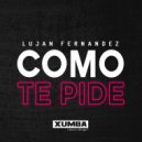 Lujan Fernandez - Como Te Pide (Original Mix)