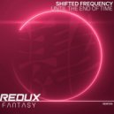Shifted Frequency - Until The End Of Time (Original Mix)