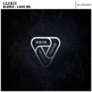 Glerix - Love Me (Original Mix)