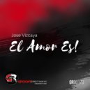 Jose Vizcaya - El Amor Es! (Original Mix)
